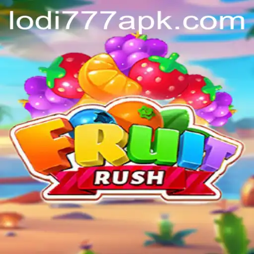 Exploring the Dynamic World of FruitRush with Lodi777