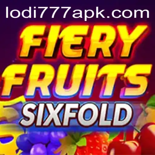 Discover the Thrills of FieryFruitsSixFold with Lodi777
